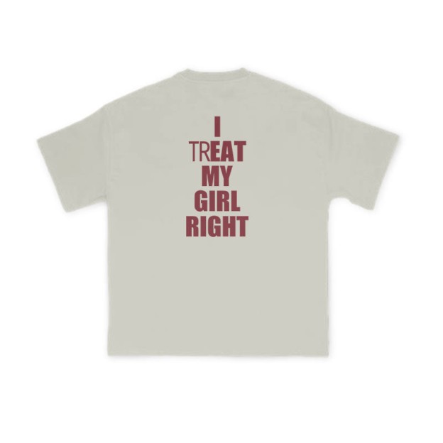 I TREAT MY GIRL RIGHT funny Print T-shirt - Warm Grey - US16-18(2XL) - image 4