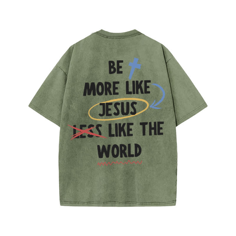Unisex 100% Cotton Be More Like Jesus Print Acid Washed T-shirt - Army Green - US20-22(3XL) - image 5