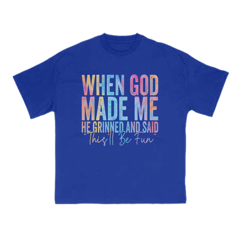 When God Made Me He Grinned And Said This'll Be Fun Print T-shirt - Blue - US16-18(2XL) - image 7
