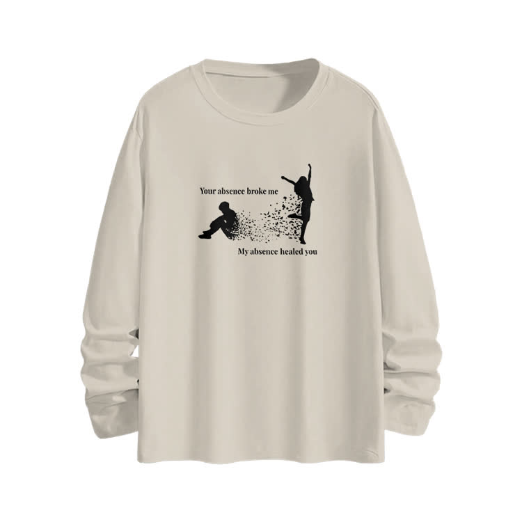 Your Absence Broke Me My Absence Healed You Print Long Sleeve T-shirt - Apricot - 6XL - image 3