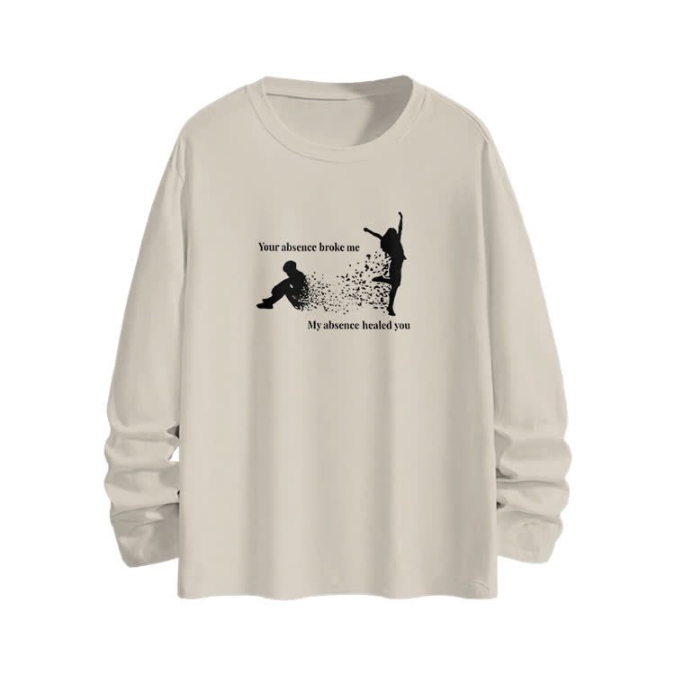 Your Absence Broke Me My Absence Healed You Print Long Sleeve T-shirt - Apricot - 6XL - image 3