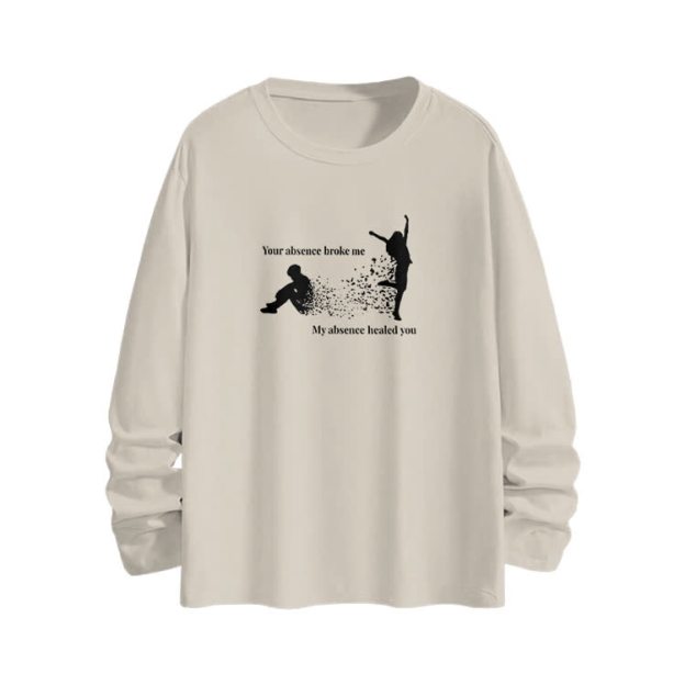 Your Absence Broke Me My Absence Healed You Print Long Sleeve T-shirt - Apricot - 6XL - image 3