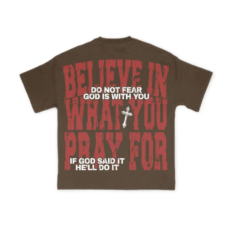Unisex 100% Cotton Believe In What You Pray For Print T-shirt - Coffee - US16-18(2XL) - image 6