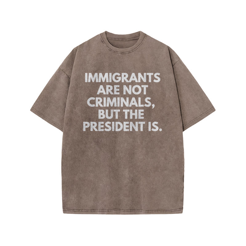 Immigrants Are Not Criminals Print Acid Washed T-shirt - Coffee - US20-22(3XL) - image 4