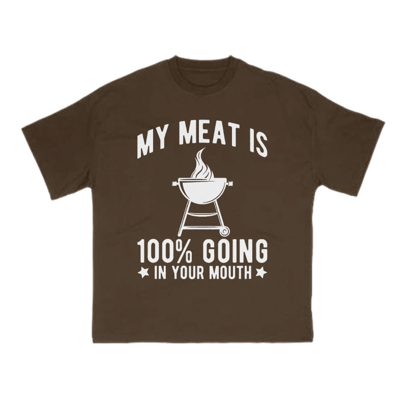 My Meat Is 100% Going In Your Mouth Print T-shirt - Coffee - US16-18(2XL) - image 6