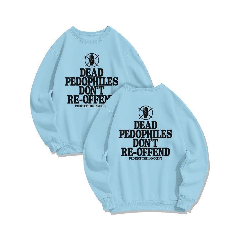 Dead Pedophiles Don't Re-offend Protect The Innocent Double Print Sweatshirt - Blue - US16-18(2XL) - image 6