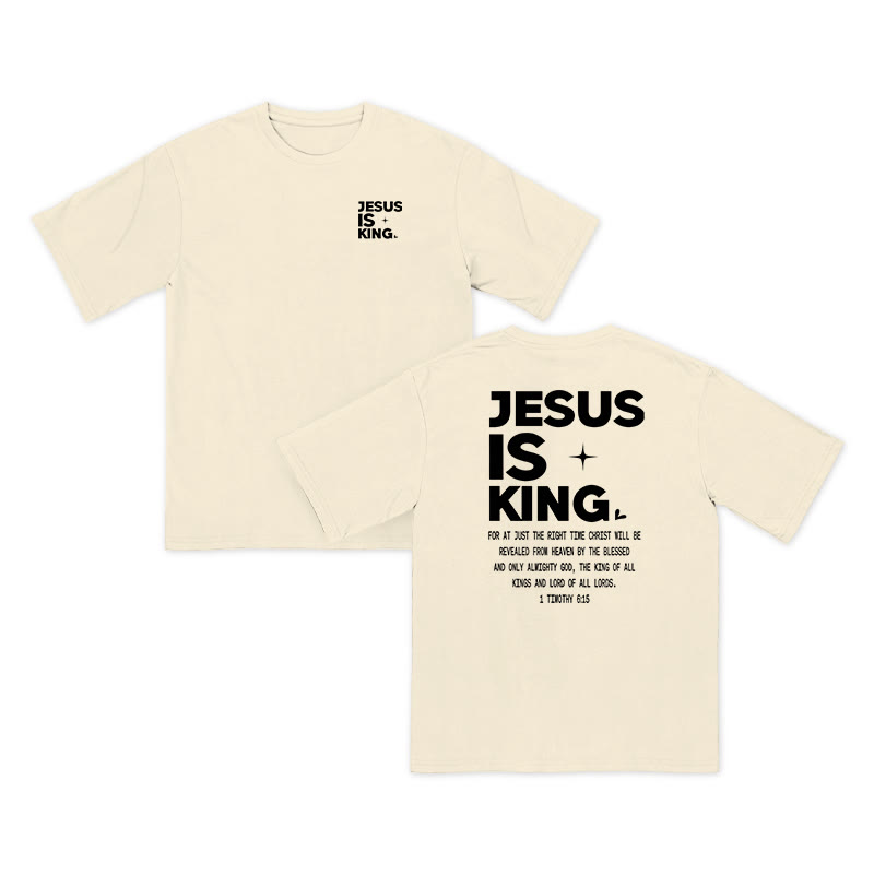 Unisex 100% Cotton Jesus Is King 1 Timothy 6:15 Print T-shirt
