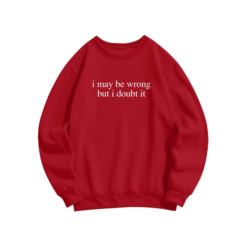 I May Be Wrong But I Doubt It Print Causal Sweatshirt - Red - US16-18(2XL) - image 8