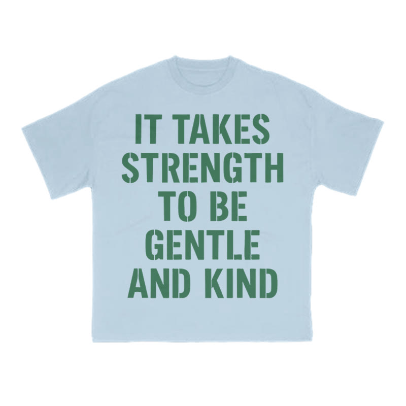It Takes Strength To Be Gentle And Kind Print T-shirt - Light Blue - US16-18(2XL) - image 9