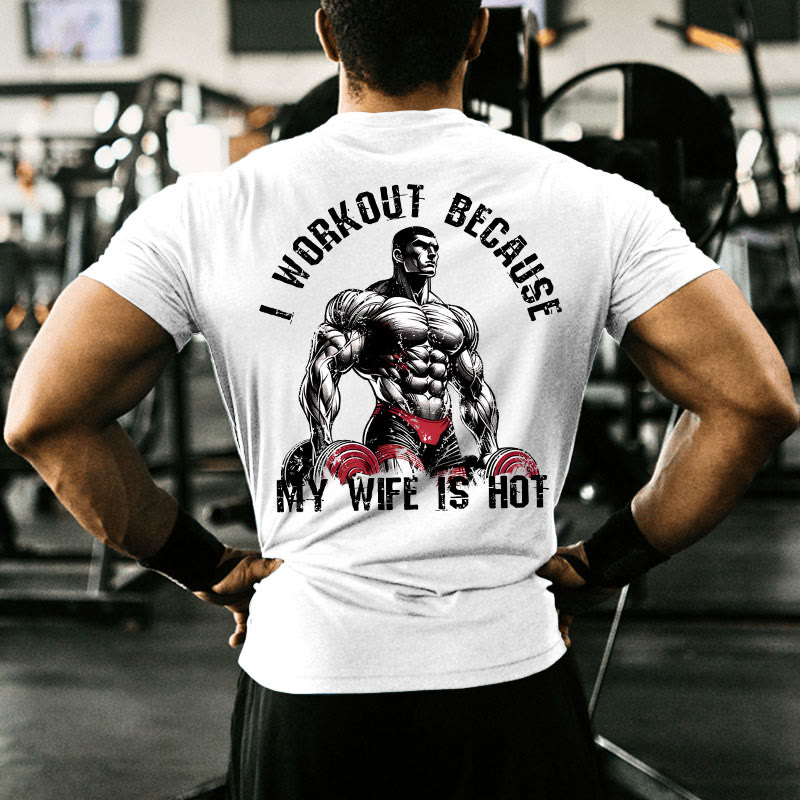 Gym 100% Cotton I Workout Because My Wife Is Hot Print T-shirt - image 6
