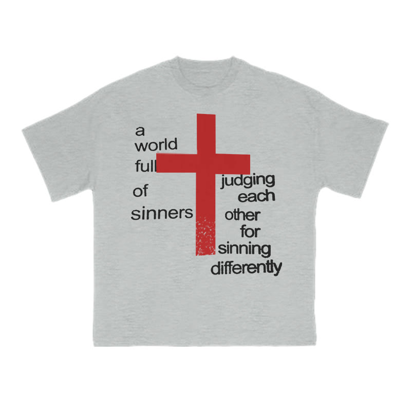 Unisex A World Full Of Sinners Judging Each Other For Sinning Differently Print T-shirt - Grey - US16-18(2XL) - image 3