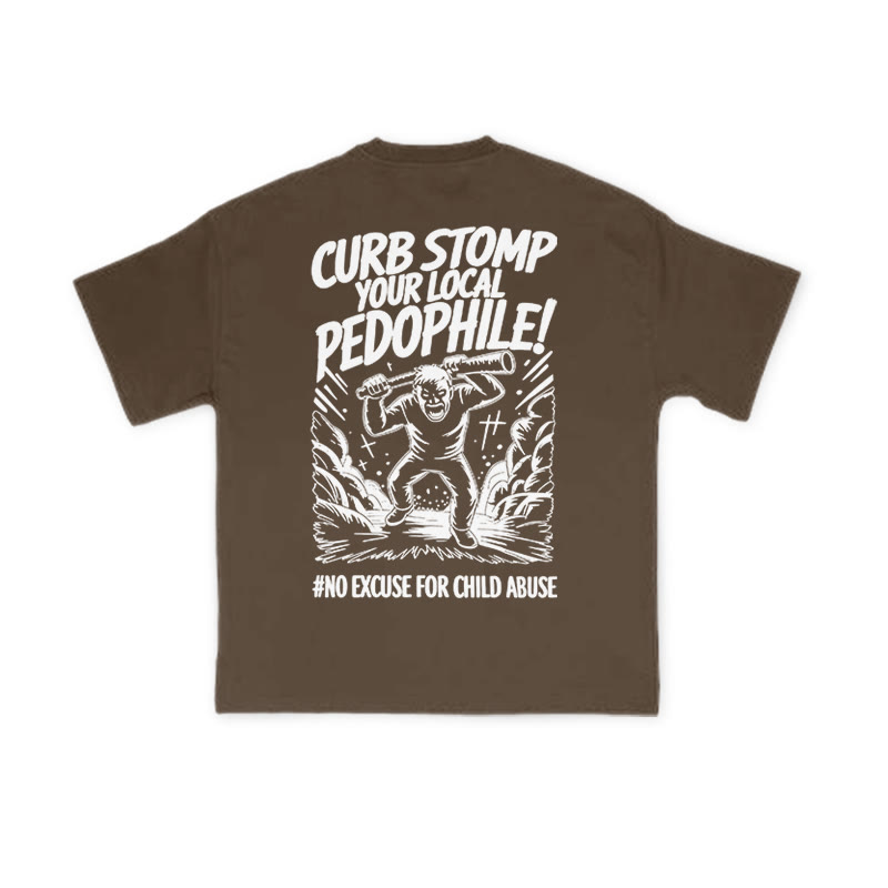 Curb Stomp Your Local Pedophile Print T-shirt - Coffee - US16-18(2XL) - image 6