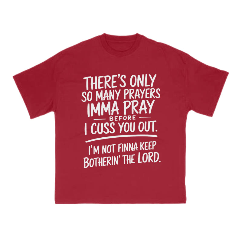 There's Only So Many Prayers Imma Pray Before I Cuss You Out Print T-shirt - Red - US16-18(2XL) - image 13