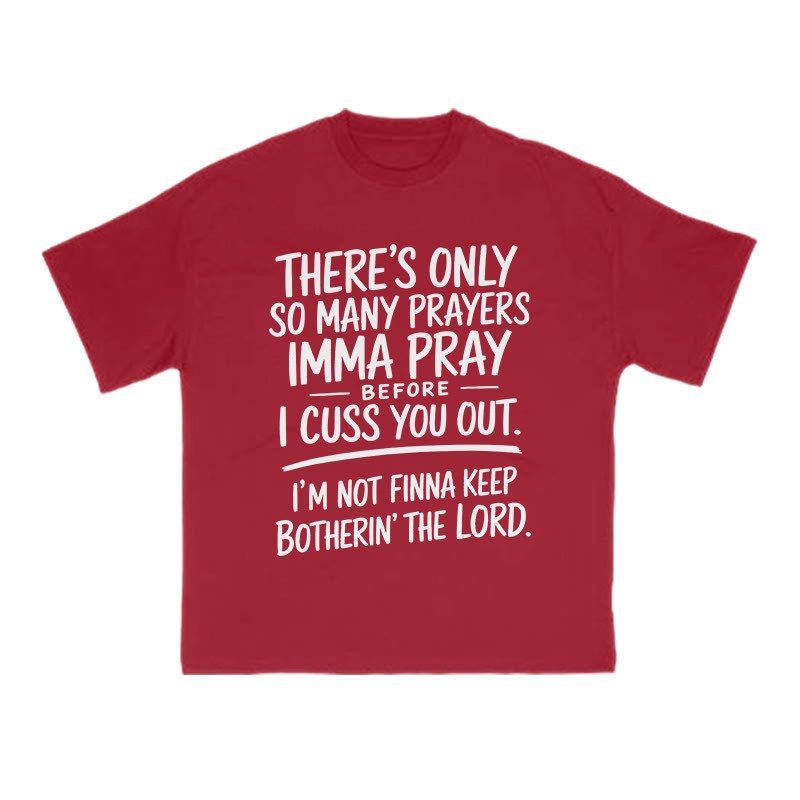 There's Only So Many Prayers Imma Pray Before I Cuss You Out Print T-shirt - Red - US16-18(2XL) - image 13