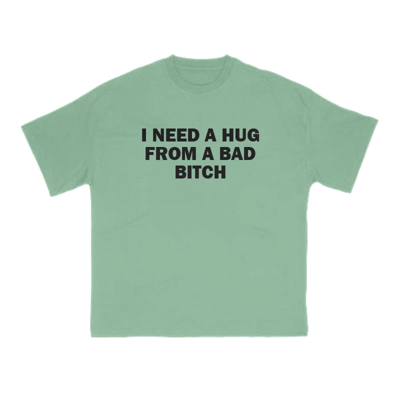 I NEED A HUG FROM A BAD BITCH Print T-shirt - Light Green - US16-18(2XL) - image 9