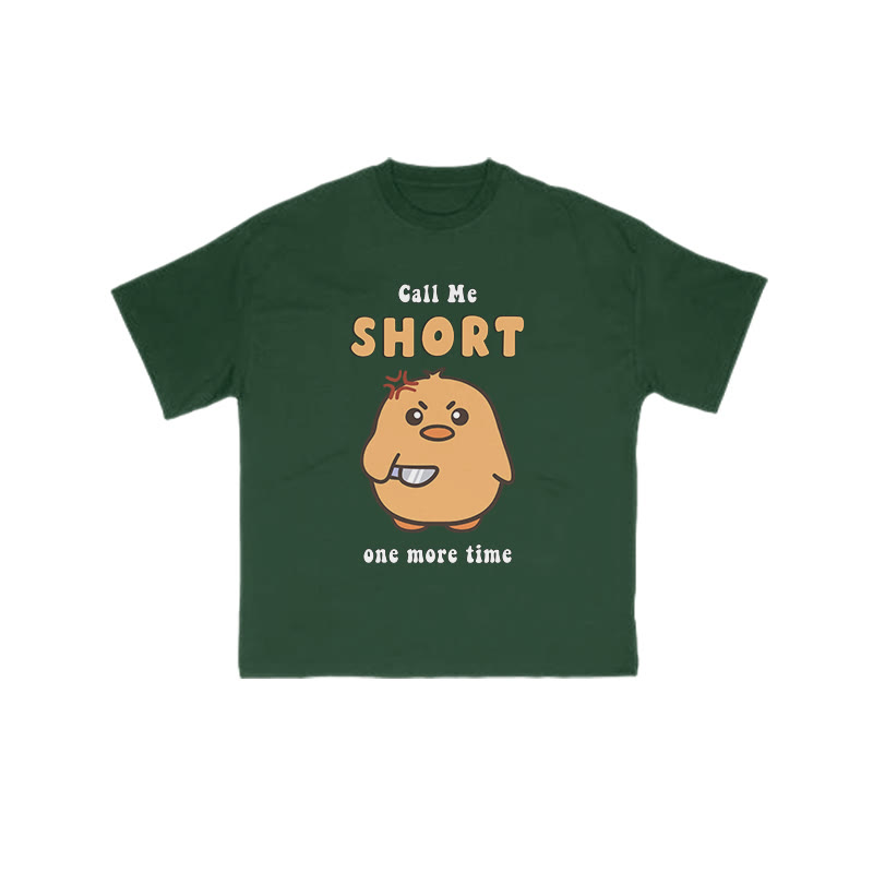 Call Me Short One More Time Funny Print T-shirt - Green - US16-18(2XL) - image 8