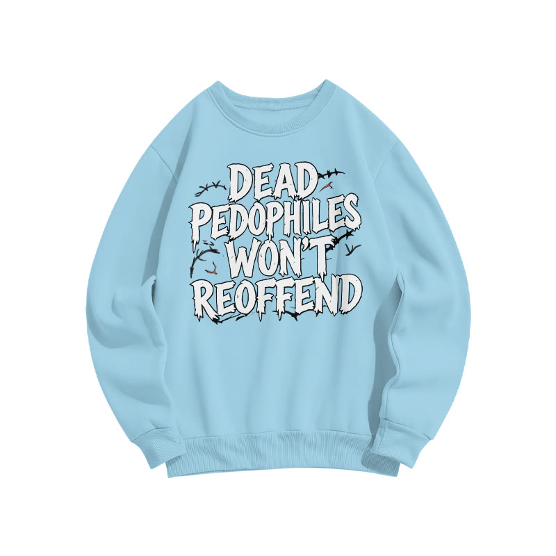 Dead Pedophiles Won't Reoffend Print Sweatshirt - Blue - US16-18(2XL) - image 8