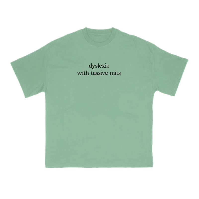 Unisex 100% Cotton Dyslexic With Tassive Mits Print T-shirt - Green - US16-18(2XL) - image 8