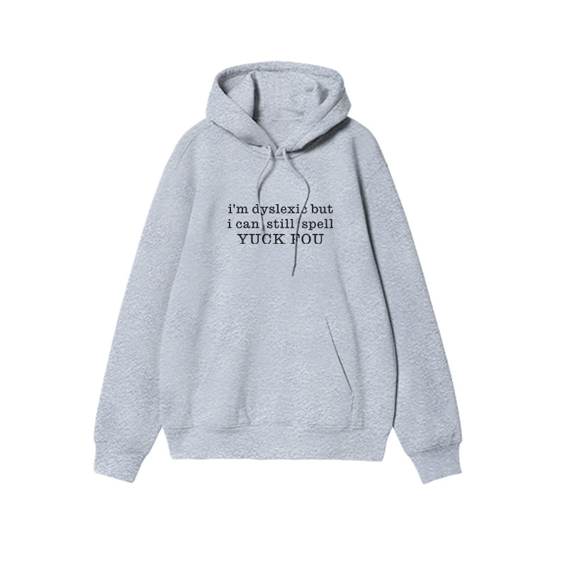 Unisex 100% Cotton I'm Dyslexic Print Hoodie