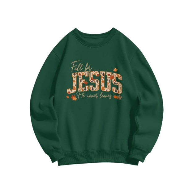 Unisex Fall For Jesus He Never Leaves Print Sweatshirt - Dark Green - US16-18(2XL) - image 5