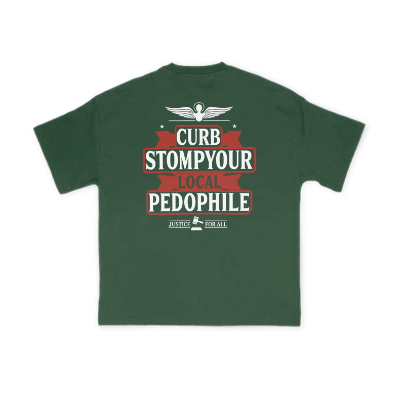 Curb Stomp Your Local Pedophile Justice For All Print T-shirt - Green - US16-18(2XL) - image 7