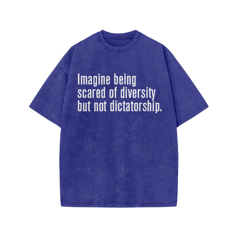 Unisex 100% Cotton Imagine Being Scared Of Diversity But Not Dictatorship Print Acid Washed T-shirt - Blue - US20-22(3XL) - image 6