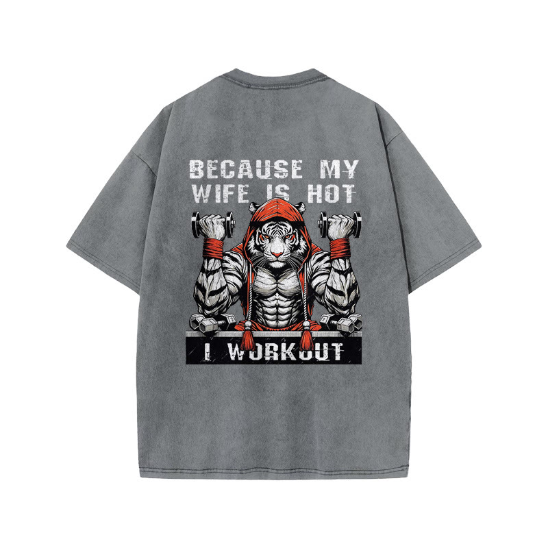 100% Cotton I Workout Because My Wife Is Hot Gym Print Acid Washed T-shirt - Grey - US20-22(3XL) - image 5