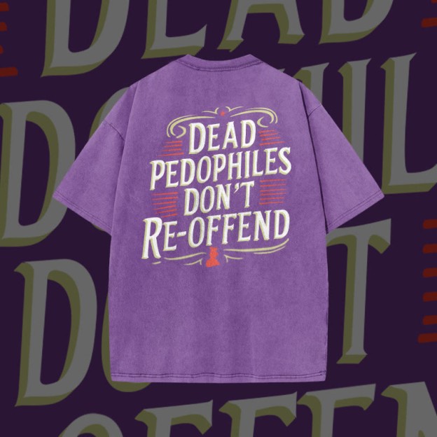 Unisex Dead Pedophiles Don't Re-offend Print Acid Washed T-shirt