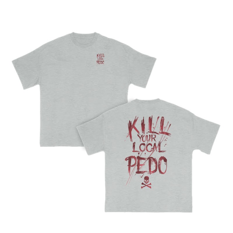 Unisex 100% Cotton Kill Your Local Pedo Print T-shirt - Grey - US16-18(2XL) - image 4