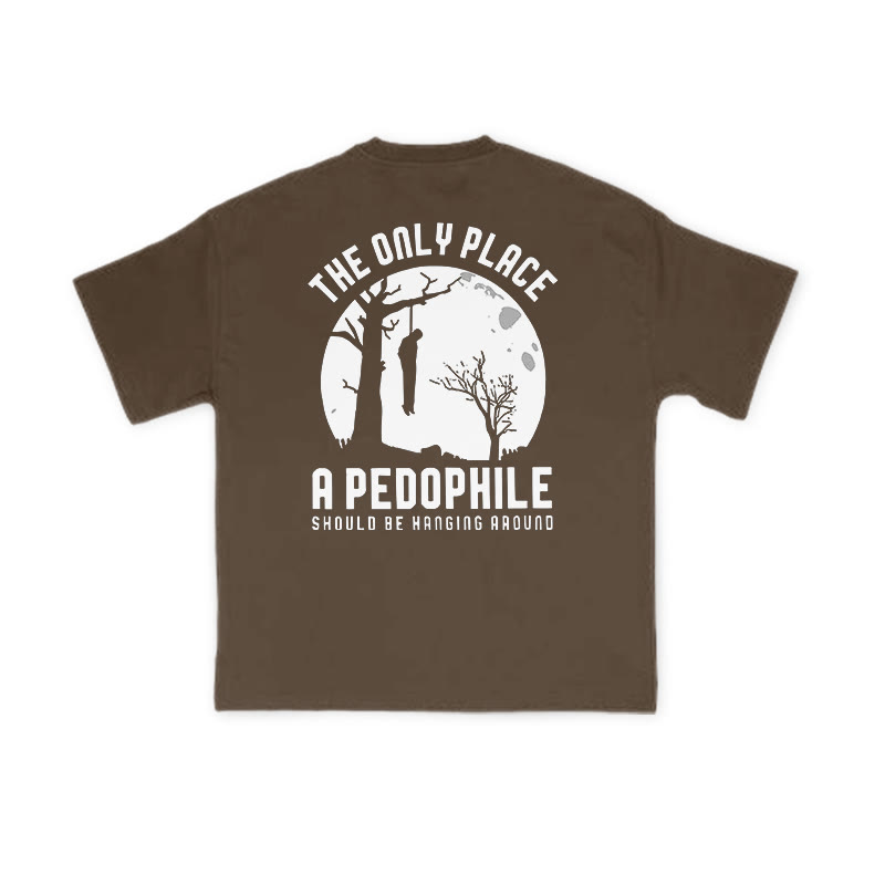 The Only Place A Pedophile Should Be Hanging Around Print T-shirt - Coffee - US16-18(2XL) - image 6