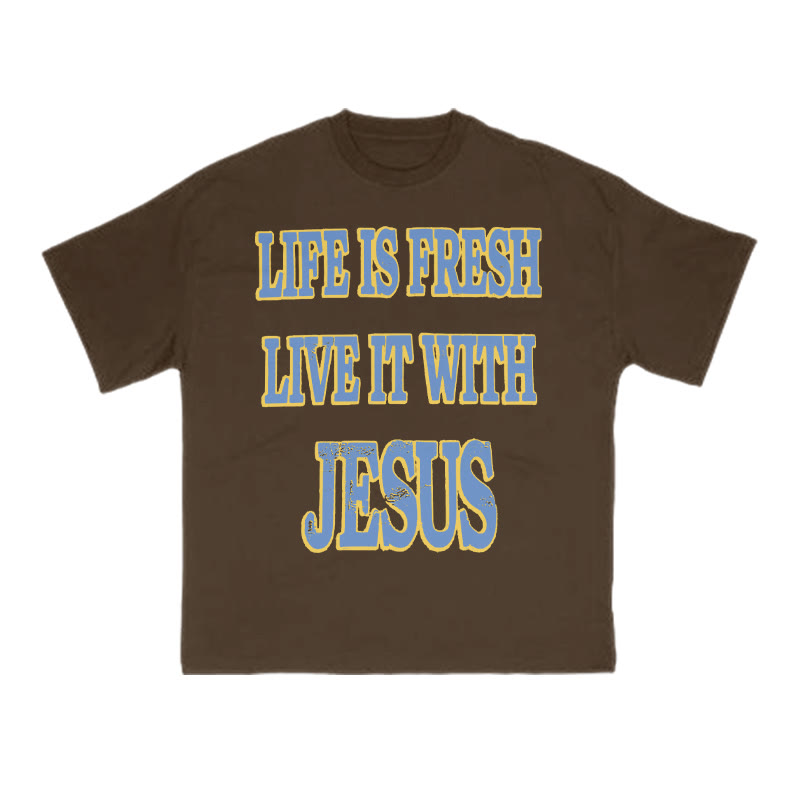 Unisex Life Is Fresh Live It With Jesus Print T-shirt - Coffee - US16-18(2XL) - image 6