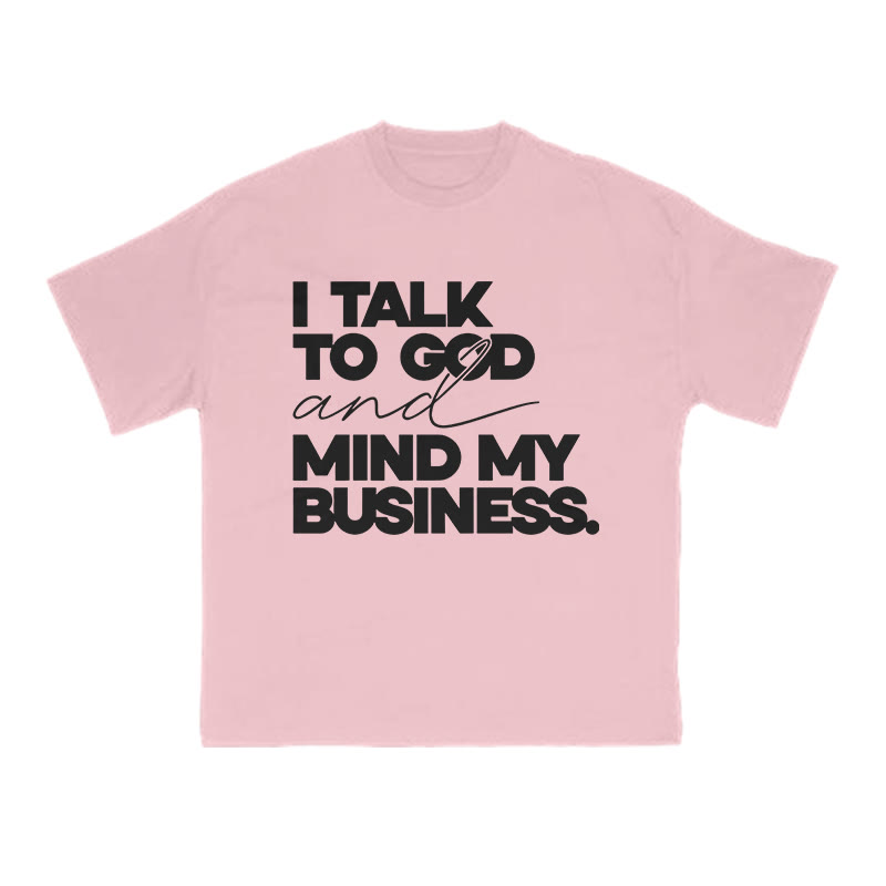 I Talk To God And Mind My Business Print T-shirt - Pink - US16-18(2XL) - image 13