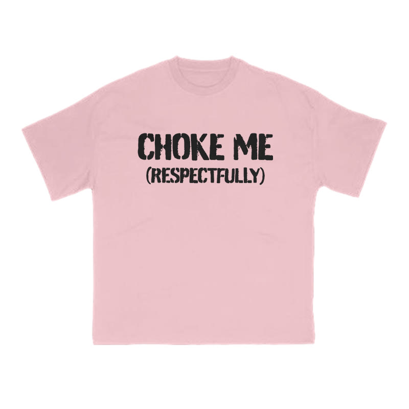Choke Me Respectfully Print T-shirt - Pink - US16-18(2XL) - image 8