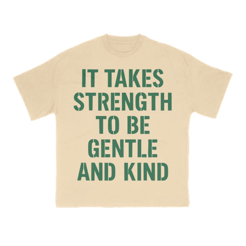 It Takes Strength To Be Gentle And Kind Print T-shirt - Apricot - US16-18(2XL) - image 5