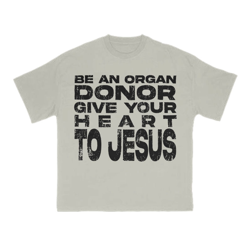 Be An Organ Donor Give Your Heart To Jesus Print T-shirt - Warm Grey - US16-18(2XL) - image 4