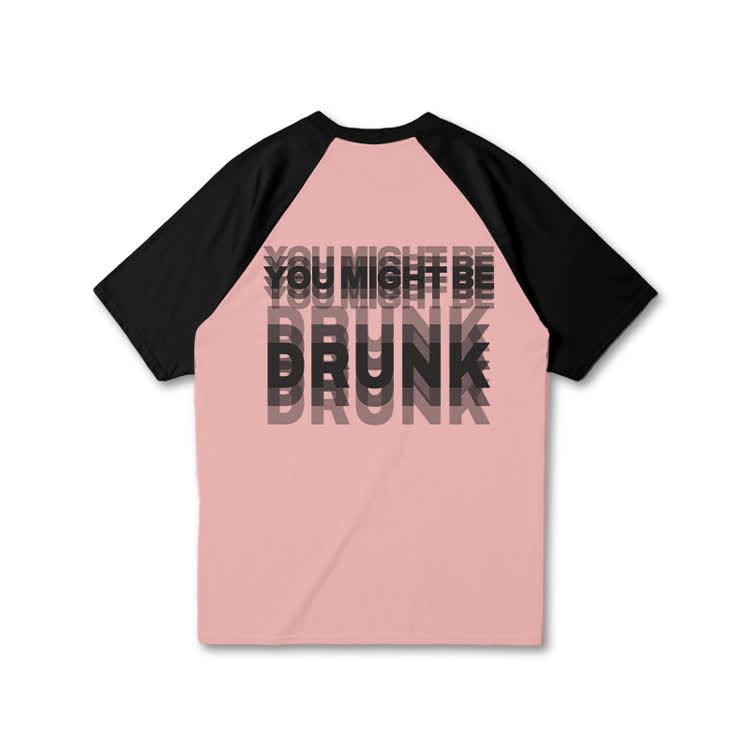 You Might Be Drunk Print Raglan Sleeve T-shirt - Pink - 3XL - image 7