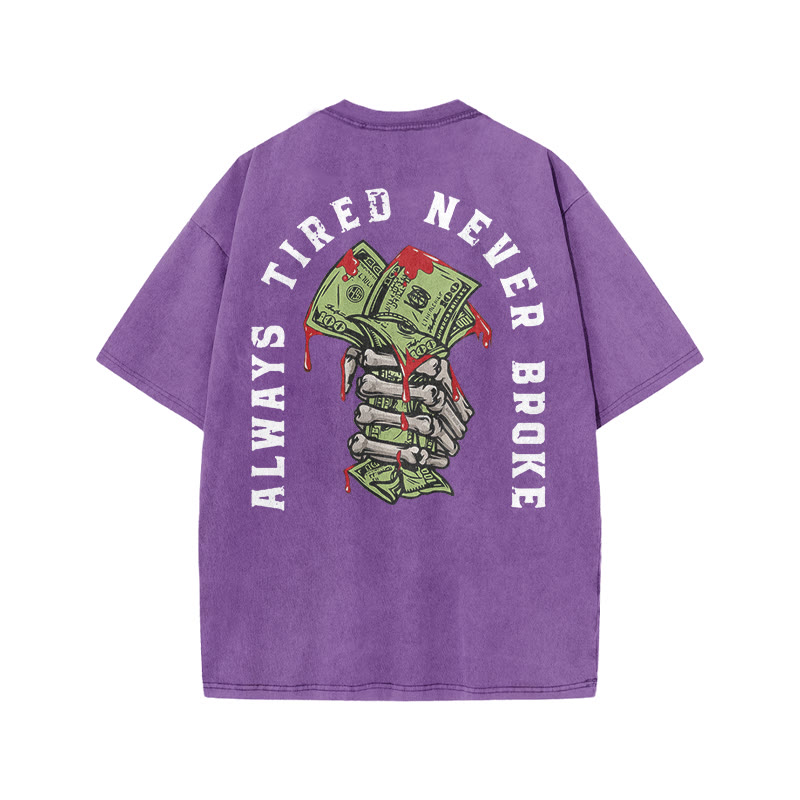 Unisex 100% Cotton Always Tired Never Broke Print Acid Washed T-shirt - Purple - US20-22(3XL) - image 9