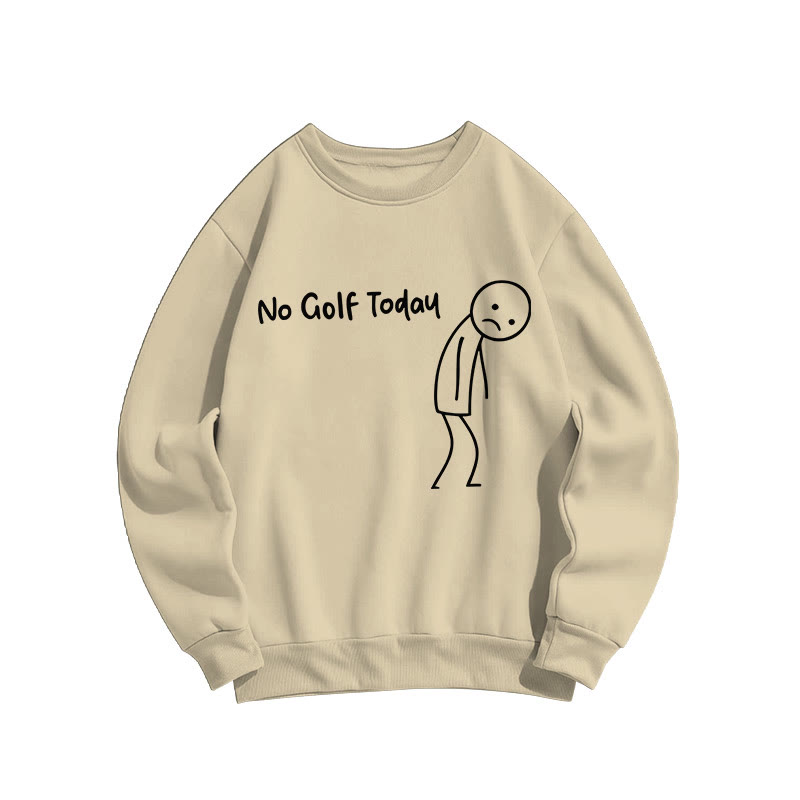 No Golf Today Shirt – Funny Golf Lover Print Sweatshirt - Apricot - US16-18(2XL) - image 4