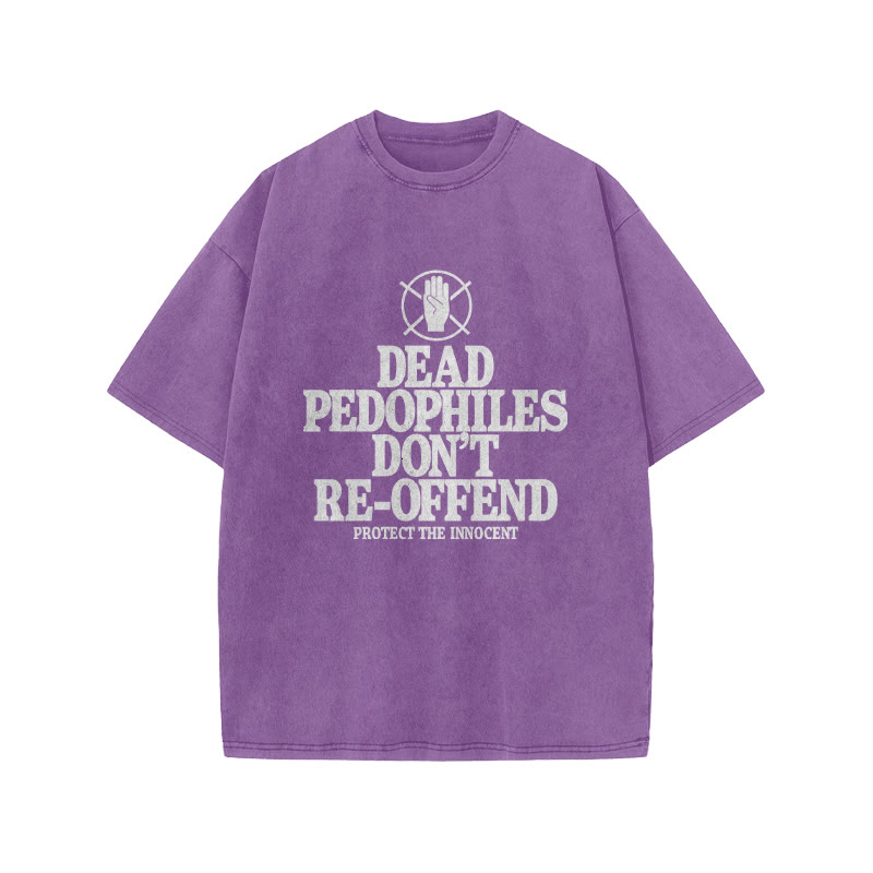 Dead Pedophiles Don't Re-offend Protect The Innocent Front Print Acid Washed T-shirt - Purple - US20-22(3XL) - image 8