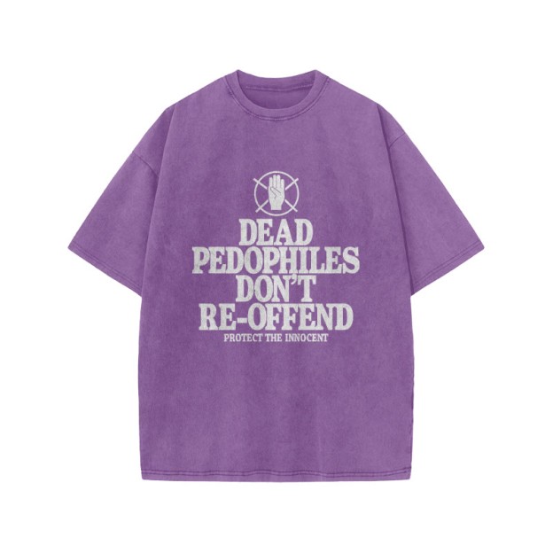 Dead Pedophiles Don't Re-offend Protect The Innocent Front Print Acid Washed T-shirt - Purple - US20-22(3XL) - image 8