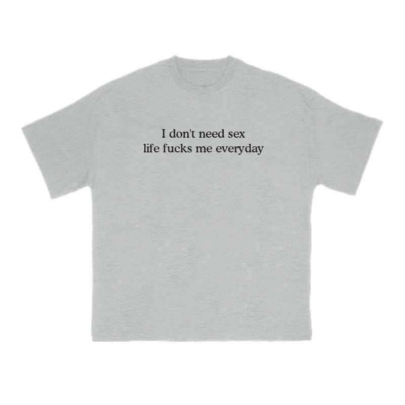 Unisex 100% Cotton I Don't Need Sex Print T-shirt - Grey - US16-18(2XL) - image 3