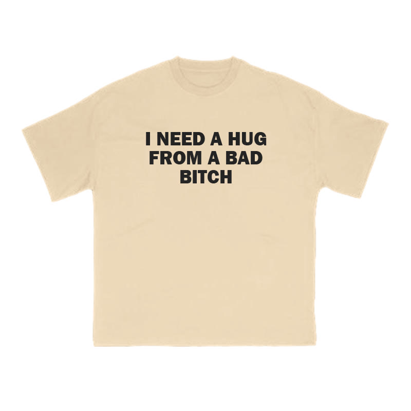 I NEED A HUG FROM A BAD BITCH Print T-shirt - Apricot - US16-18(2XL) - image 5