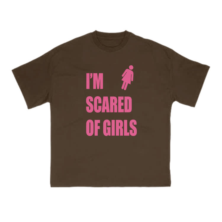 I'm Scared Of Girls T-Shirt Funny Sarcastic Graphic Print T-Shirt - Coffee - US16-18(2XL) - image 4