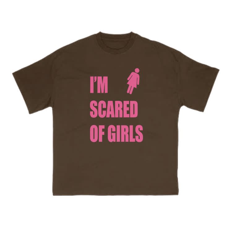 I'm Scared Of Girls T-Shirt Funny Sarcastic Graphic Print T-Shirt - Coffee - US16-18(2XL) - image 4