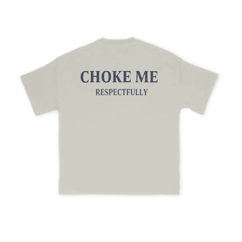 Choke Me Respectfully Print Causal T-shirt - Warm Grey - US16-18(2XL) - image 4