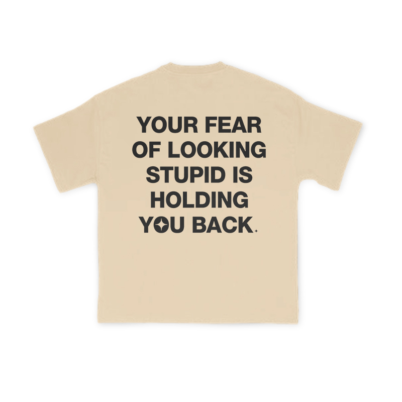 Your Fear Of Looking Stupid Is Holding You Back Print T-Shirt - Apricot - US16-18(2XL) - image 6