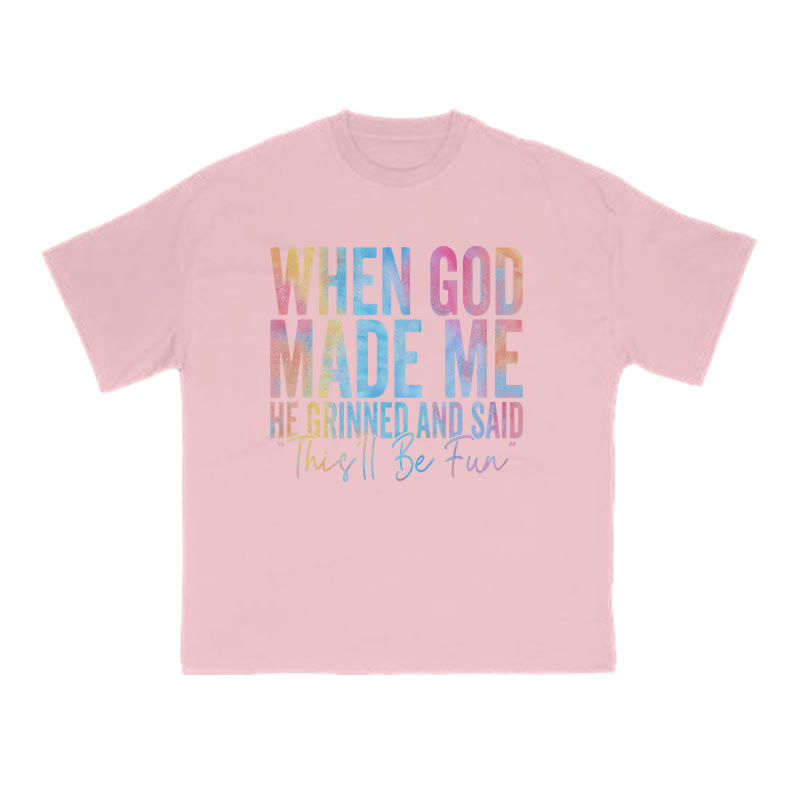 When God Made Me He Grinned And Said This'll Be Fun Print T-shirt - Pink - US16-18(2XL) - image 9