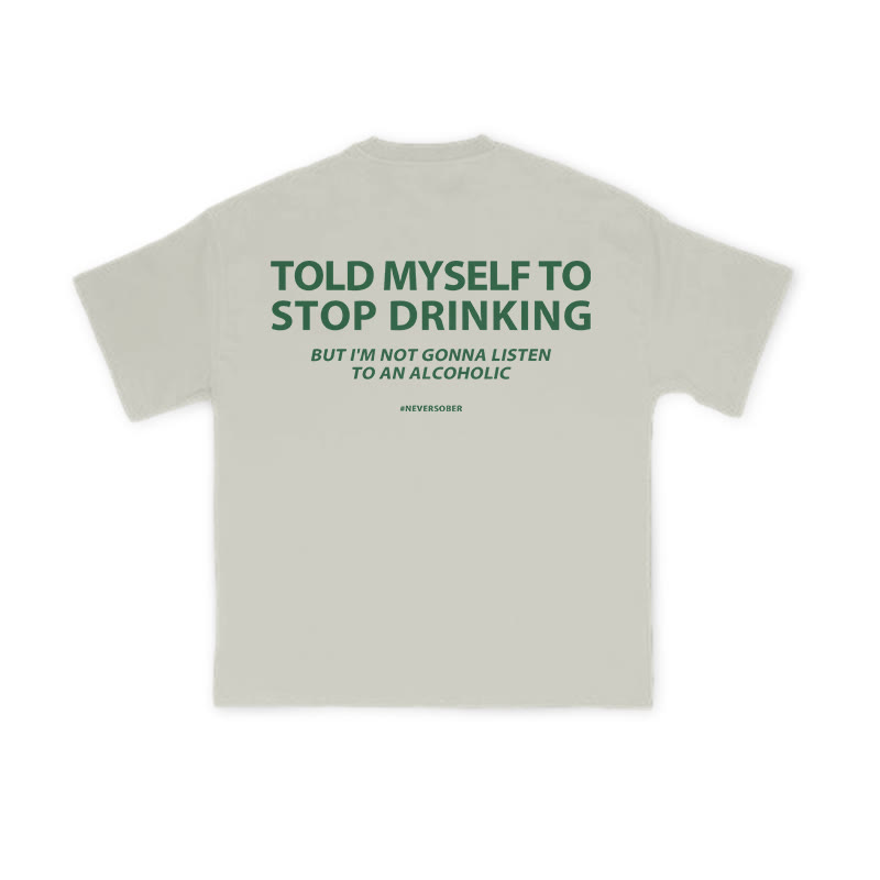 Unisex 100% Cotton Told Myself To Stop Dringking Print T-shirt - Warm Grey - US16-18(2XL) - image 5