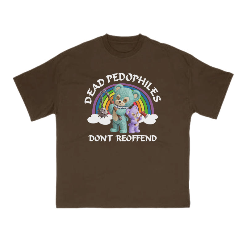 Dead Pedophiles Don't Re-offend Scary Bear Print T-shirt - Coffee - US16-18(2XL) - image 7
