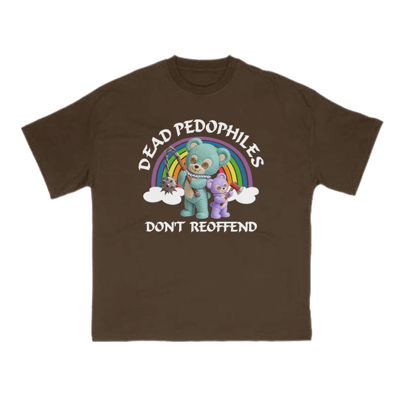 Dead Pedophiles Don't Re-offend Scary Bear Print T-shirt - Coffee - US16-18(2XL) - image 7